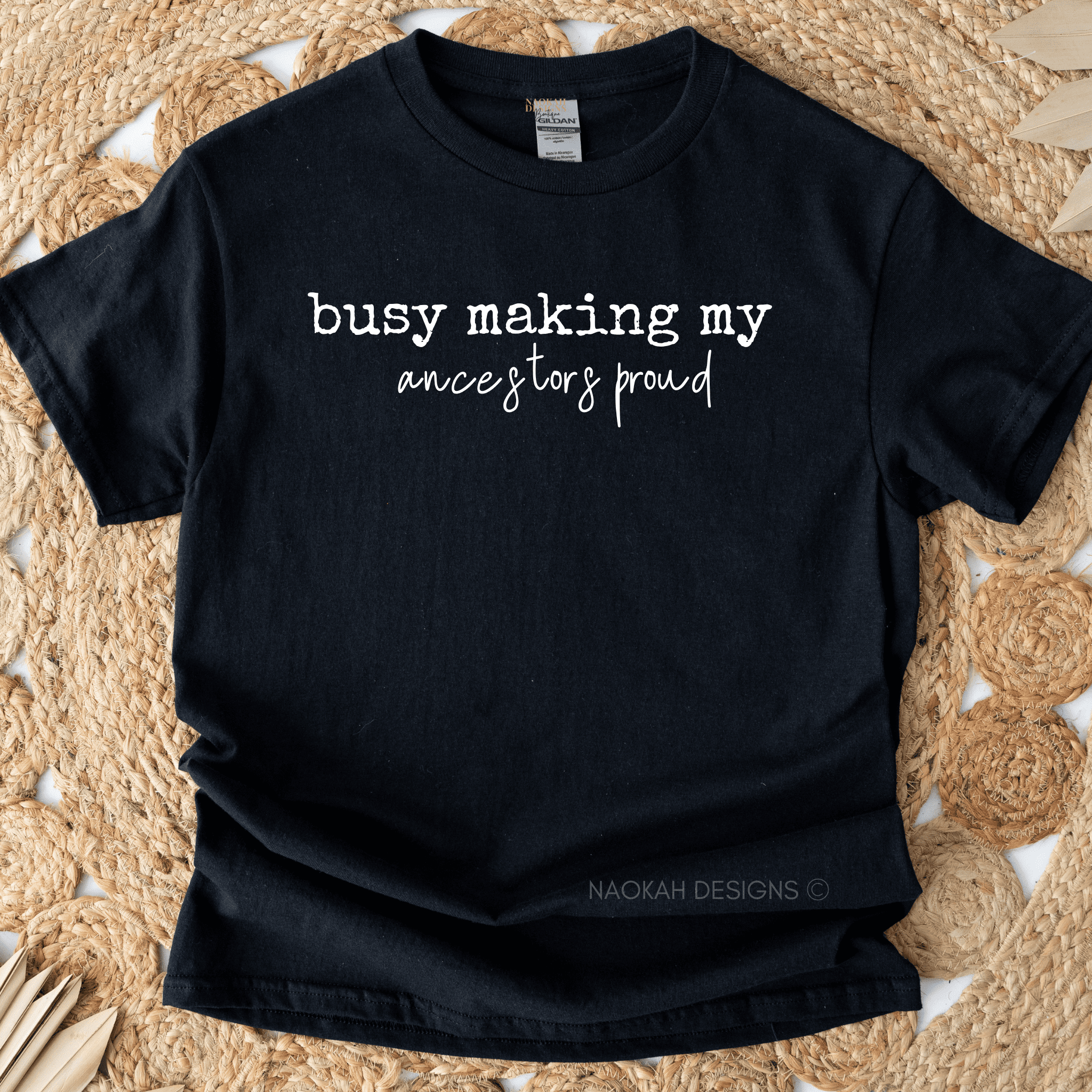 Busy Making My Ancestors Proud Shirt Naokah Designs Buy Now