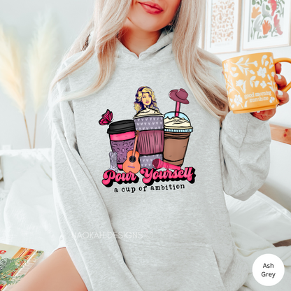 Pour Yourself A Cup Of Ambition Crewneck/Hoodie