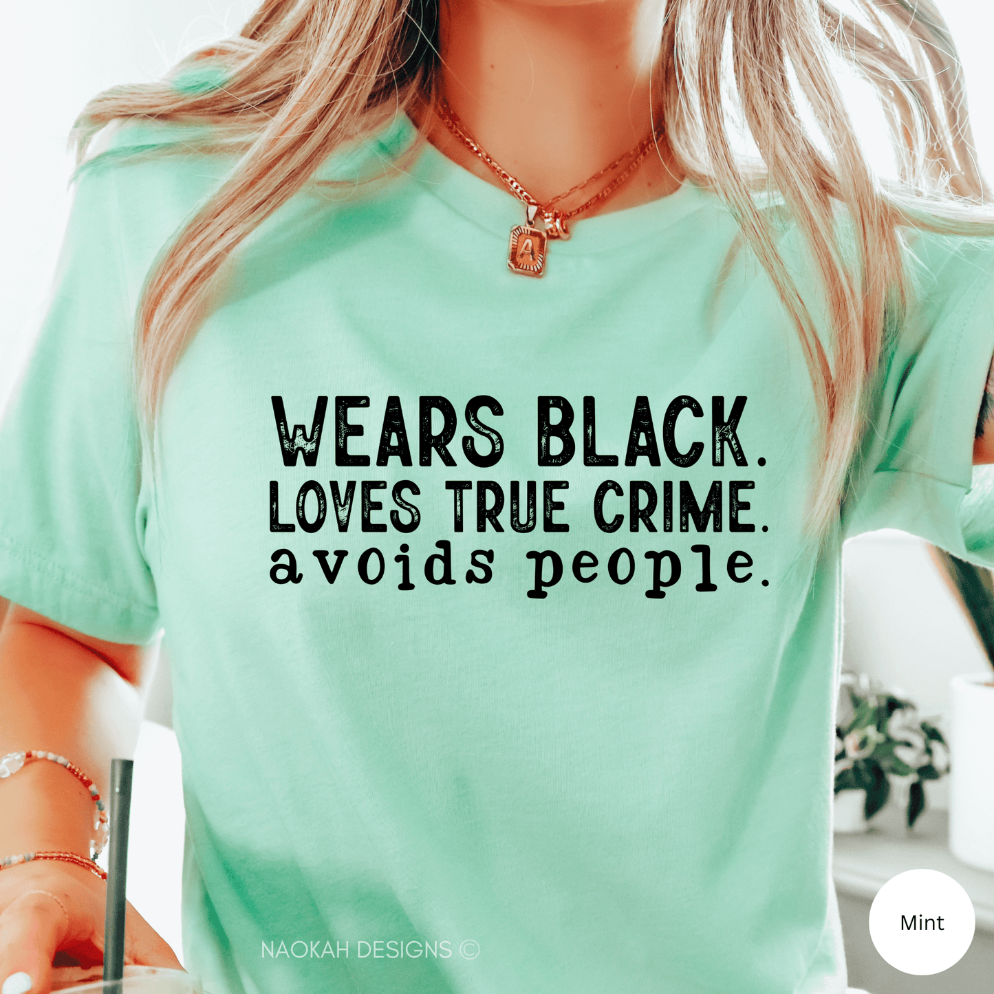 Wears Black. Loves True Crime. Avoids People. Shirt