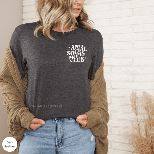 Anti Social Moms Club Unisex Tshirt - Funny Mom Shirt - Mother's Day Gift Idea - Cool Mom Shirt - Gift For Mom - Cute Mom Shirt - Mom Life