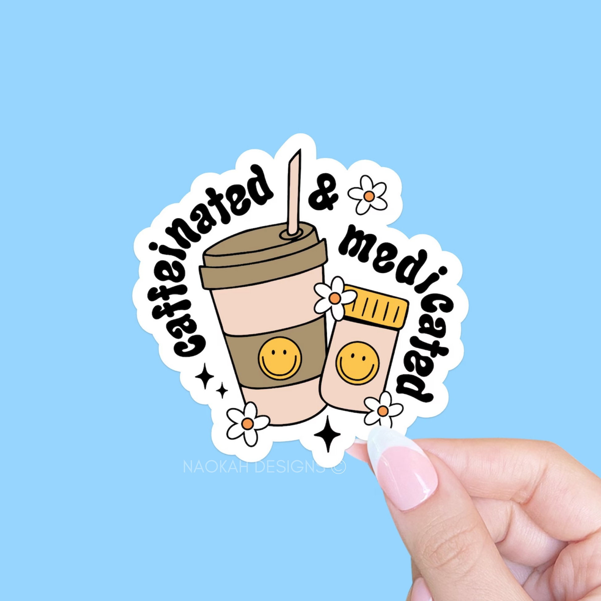 Caffeinated and Medicated Sticker, Cute Mental Health Sticker, Mental Health Sticker, Coffee Lover Sticker, Trendy Sticker, Cute Sticker