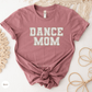 DANCE MOM Shirt, DANCE Mom Gift, Dance Mama Shirt, Dance Team, Dance Competition Shirt, Dance Recital Shirt, Dance Faux Chenille Letters