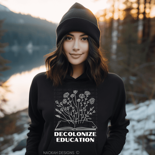 Decolonize Education Wildflower Book sweatshirt hoodie, Decolonize Shirt, Ancestral Teaching, Indigenous, Native Pride, You are on Native Land, You are on Indigenous Land, Colonialism, Native Teaching, Indigenous Owned, Anti racist, Anti Colonialism, Native American Shirt, Social Justice Shirt, No one is illegal, MMIW, decolonize anthropology, dismantle systems of oppression