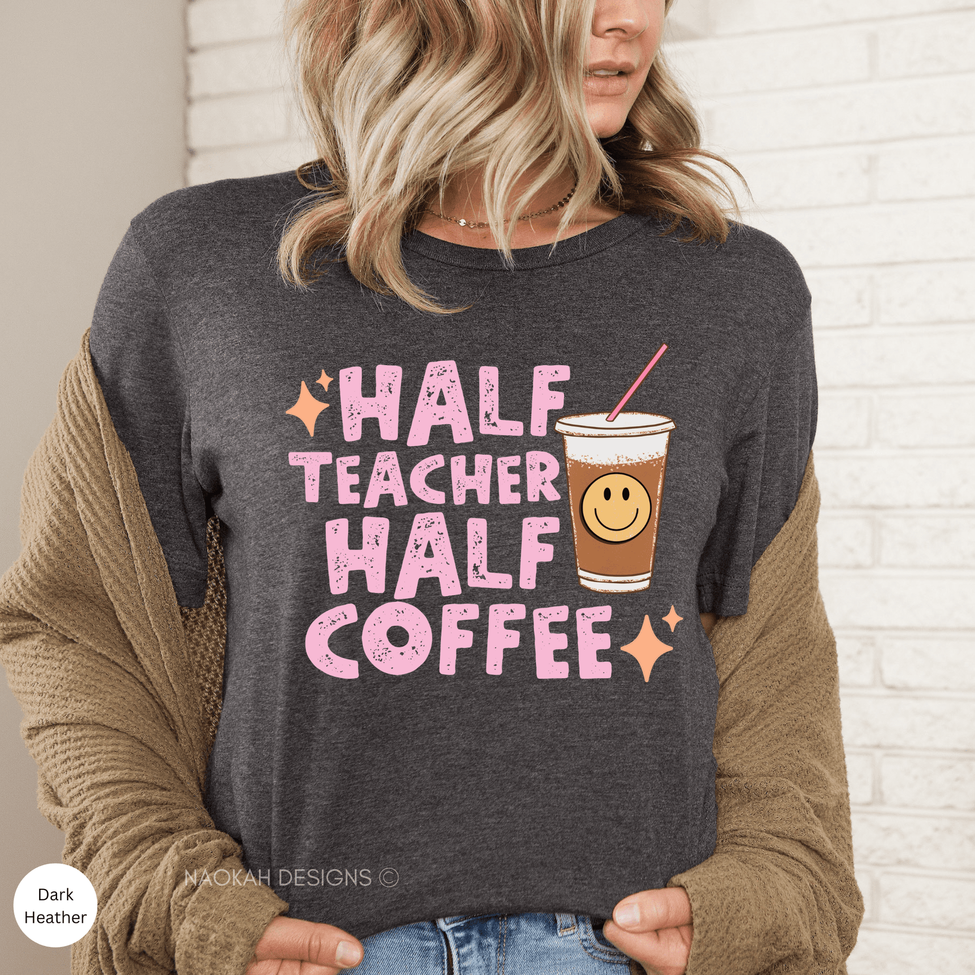 Half Teacher Half Coffee Shirt, Teacher Gift, Elementary School Teacher Shirt, Preschool Teacher, Teaching is a Work of Heart