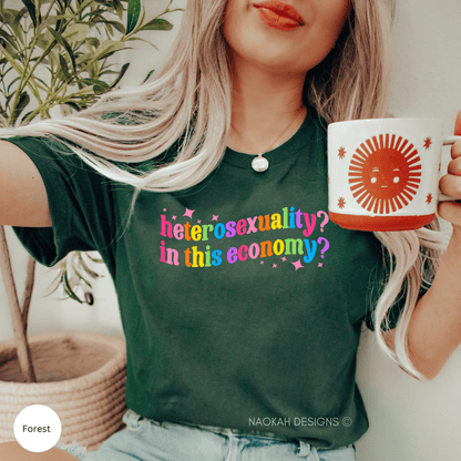 Heterosexuality In This Economy Shirt, Pride Shirt, LGBTQ Shirt, Lesbian Shirt, Pride Peace Shirt, Gay Shirt, Proud Mom Shirt, Pride Gift, LGBT Pride Shirt, Pride Month Shirt, LGBTQ Sweatshirt, LGBTQ Pride Shirt, Support Pride Shirt