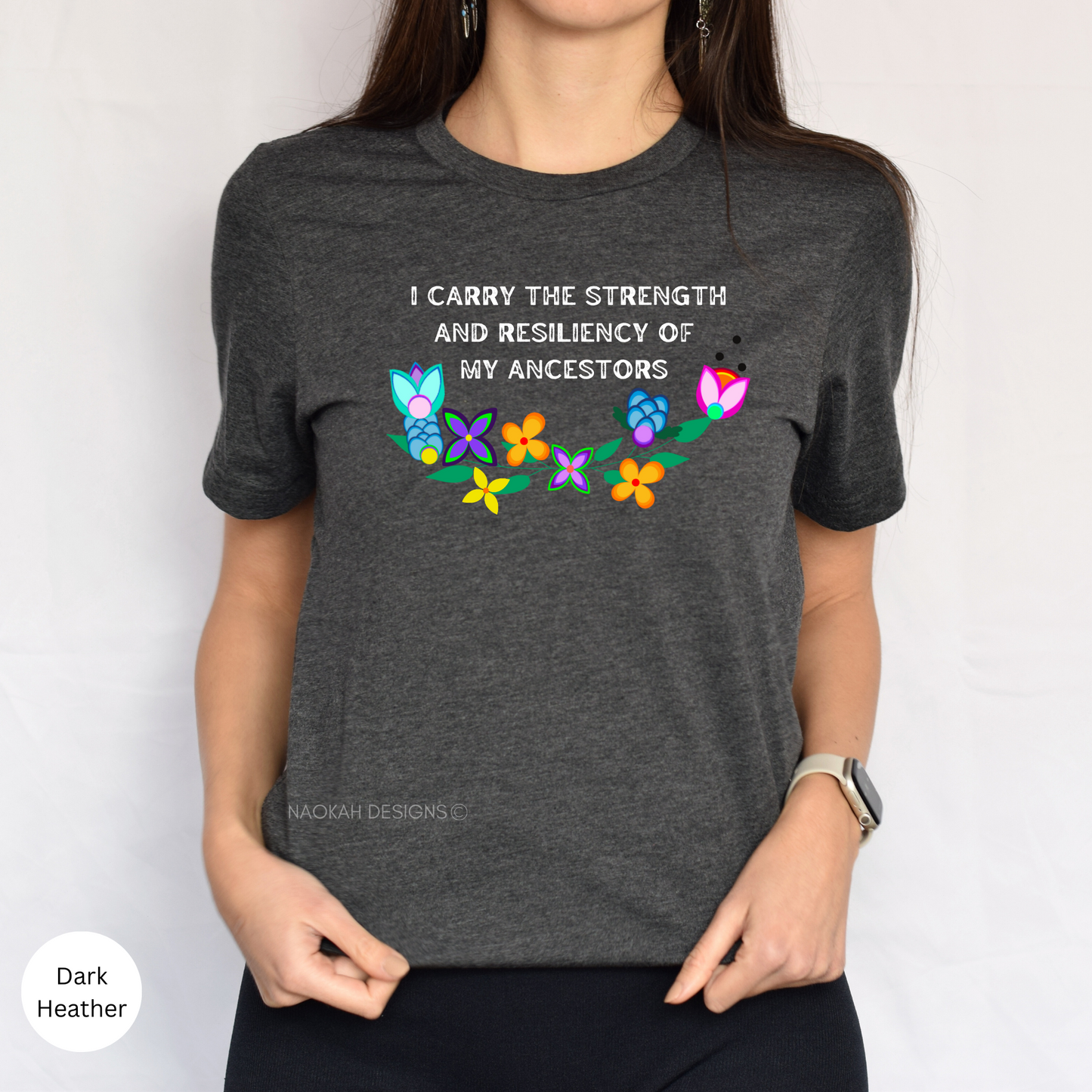 i carry the strength and resiliency of my ancestors shirt, indigenous floral shirt, ancestors shirt, making ancestors proud shirt