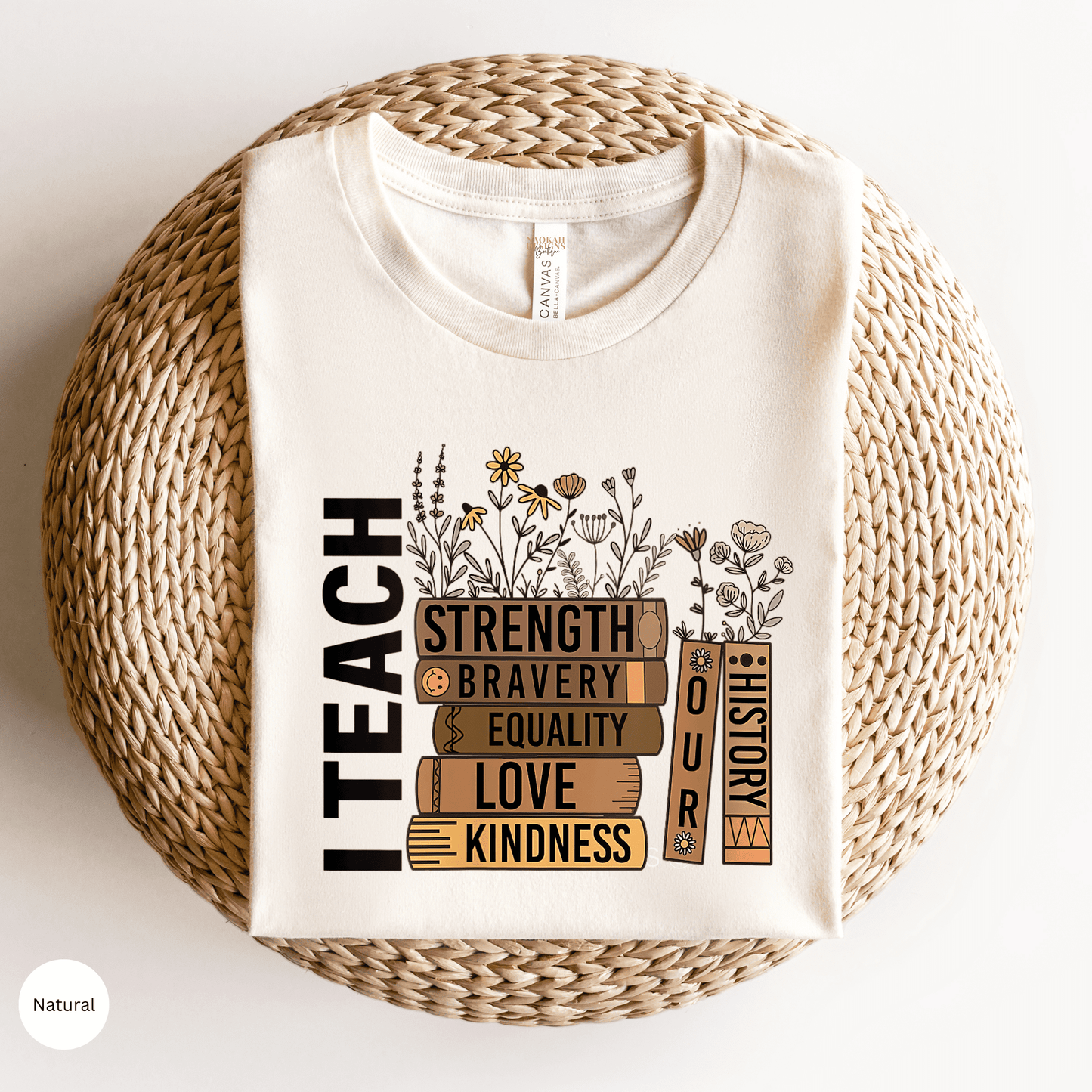 I Teach Strength, Bravery, Equality, Love, Kindness, Our History Shirt, Teacher Gift, Decolonize Education Shirt, Indigenous Teacher Shirt
