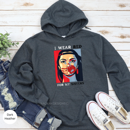 I Wear Red For My Sisters Sweater, Missing and Murdered Indigenous Women Sweatshirt, Indigenous Owned Business, MMIW Hoodie, MMIWG2S Sweater