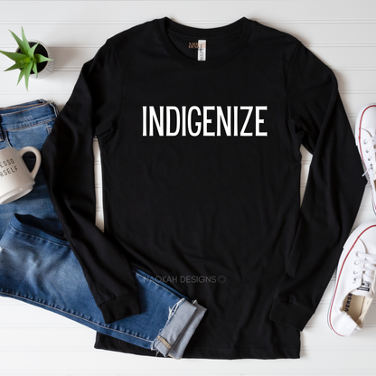 Indigenize Shirt, Indigenous Shirt, Native Shirt, Decolonize Your Mind Shirt, Dismantle Shirt, Indigenous Resilience Shirt