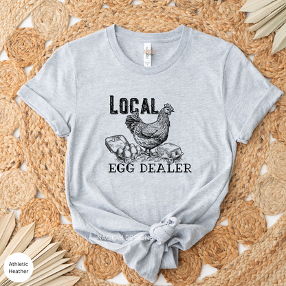 Local Egg Dealer Shirt, Funny Chicken Shirt, Hen Shirt, Farmers Shirt, Chicken Tee, Support Local Farmer Shirt, Crazy Chicken Lady Shirt
