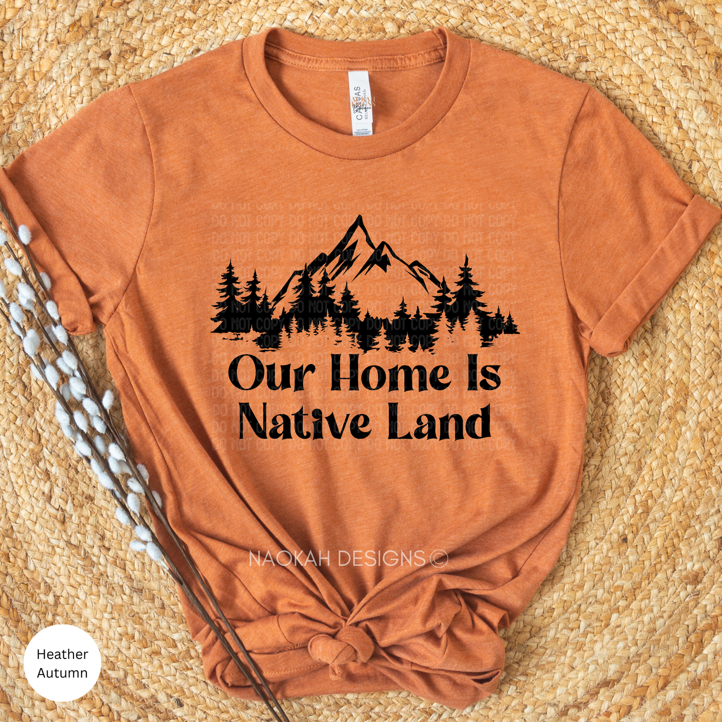 our home is native land shirt, indigenous t-shirt, indigenous pride, indigenous resilient shirt, native rights, we belong to the land tee, indigenous owned shop, indigenous owned business, orange shirt day native owned, orange shirt day indigenous owned