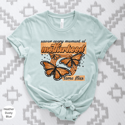 Savor Every Moment of Motherhood Time Flies Butterfly Shirt, Cool Moms Club Shirt for Women, Cool Mom TShirt for Mom, Cool Mom T-Shirt for New Mom, Funny Gift for Mom to Be