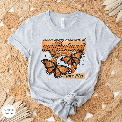 Savor Every Moment of Motherhood Time Flies Butterfly Shirt, Cool Moms Club Shirt for Women, Cool Mom TShirt for Mom, Cool Mom T-Shirt for New Mom, Funny Gift for Mom to Be