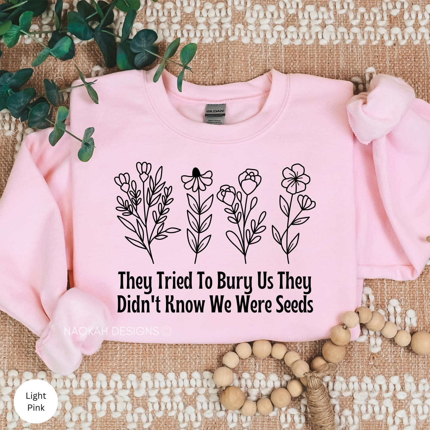 they tried to bury us they didn't know we were seeds crewneck/hoodie