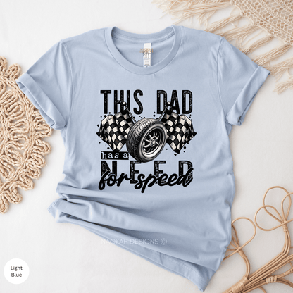 This dad has a need for speed shirt, racer dad shirt, dad truck shirt, fathers day shirt, I'll be In The Garage Shirt, Funny Shirt Men, Fathers Day Gift, Dad shirt, Mechanic funny Tee, Husband Gift, Garage TShirt