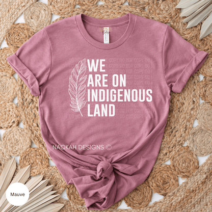 We Are On Indigenous Land T-Shirt