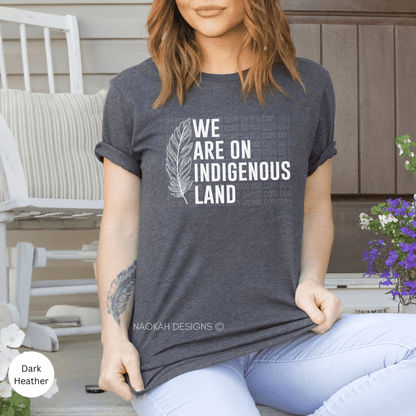 We Are On Indigenous Land T-Shirt