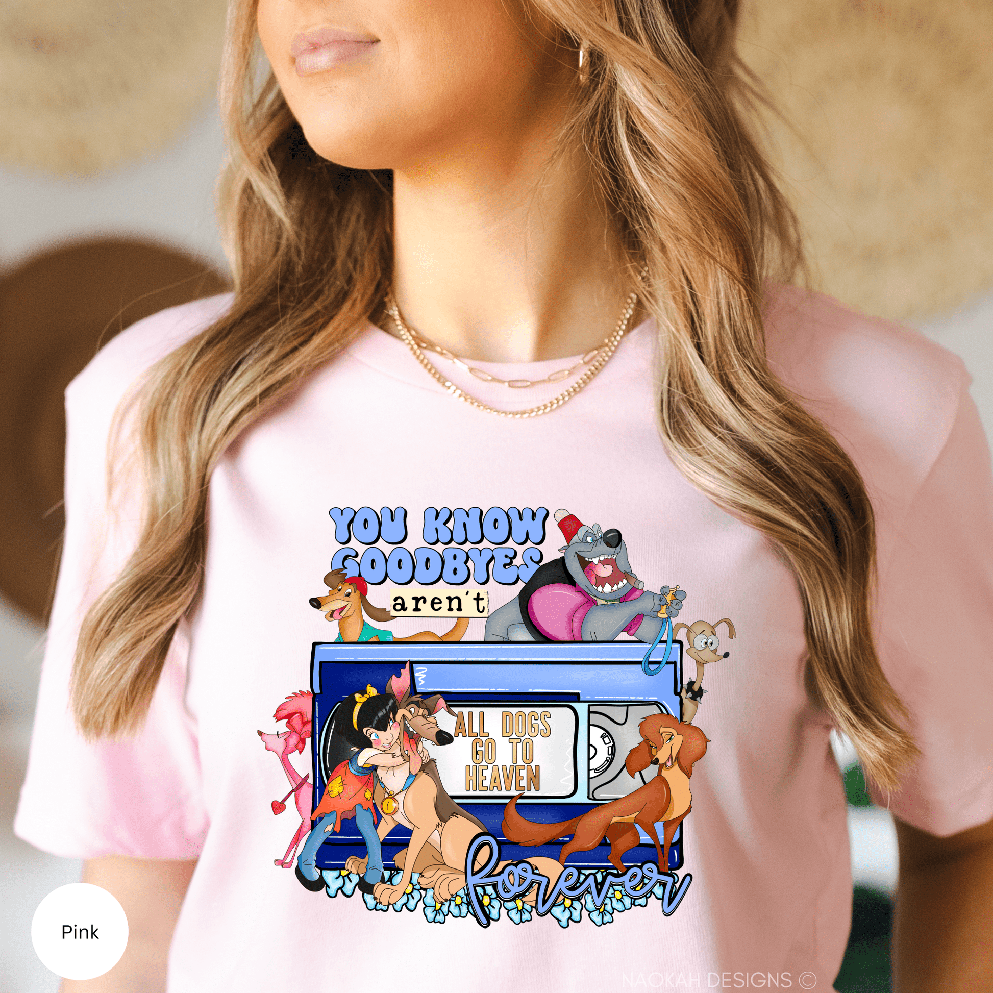 You Know Goodbyes Aren't Forever Shirt, All Dogs Go To Heaven, Fairytale Shirt, Classic Movie Shirt, Girls Best Friend Tee, Angel Charlie