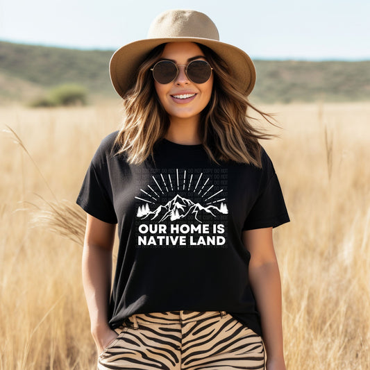 Our Home Is Native Land Shirt - Will Ship Separately