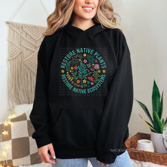 Restore Native Plants Restore Native Ecosystems Sweater, Plant Lady Shirt, Plant Lover Gift, Gardening Shirt, Save Planet Shirt, Conservation