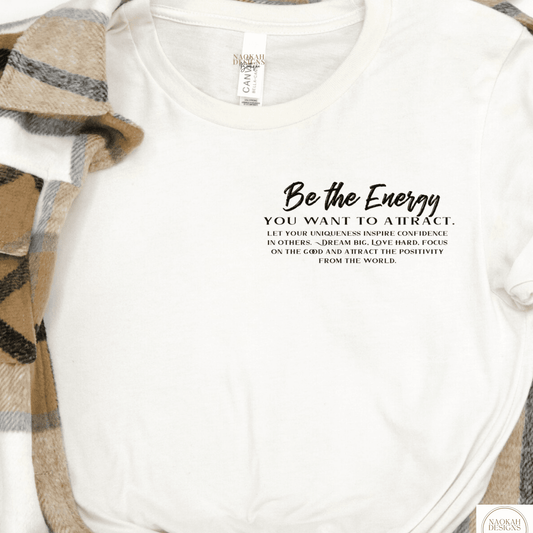 Be The Energy Shirt, Motivational Shirt, Energy Dealer Shirt, Mental Health Shirt, Inspirational Shirt, Positive Mindset Shirt, Good Vibes