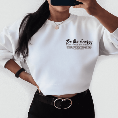 Be The Energy Sweater, Motivational Shirt, Energy Dealer Shirt, Mental Health Shirt, Inspirational Shirt, Positive Mindset Shirt, Good Vibes