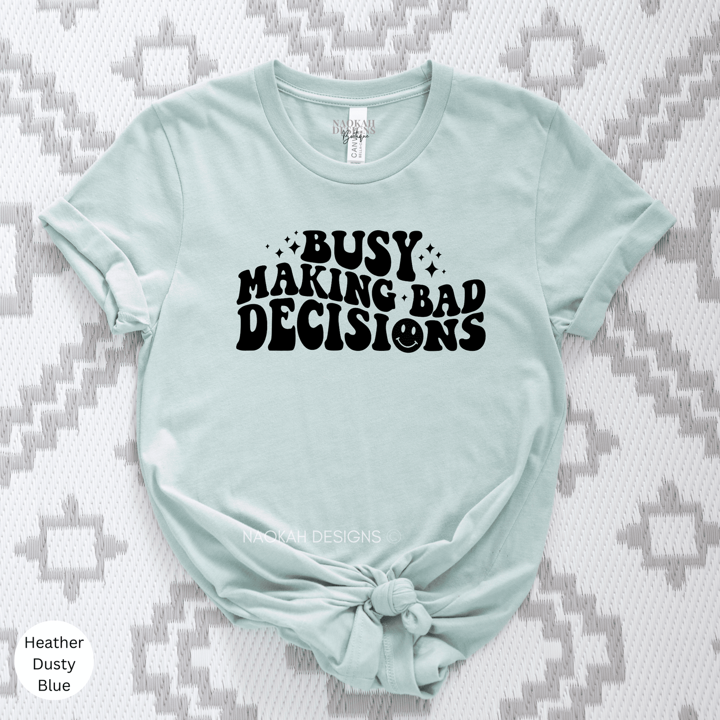 Busy Making Bad Decisions Shirt, Trendy Adult Humour Shirt, Bad Ass Shirt, Bad Decisions Club Shirt, Bad Moms Club Shirt
