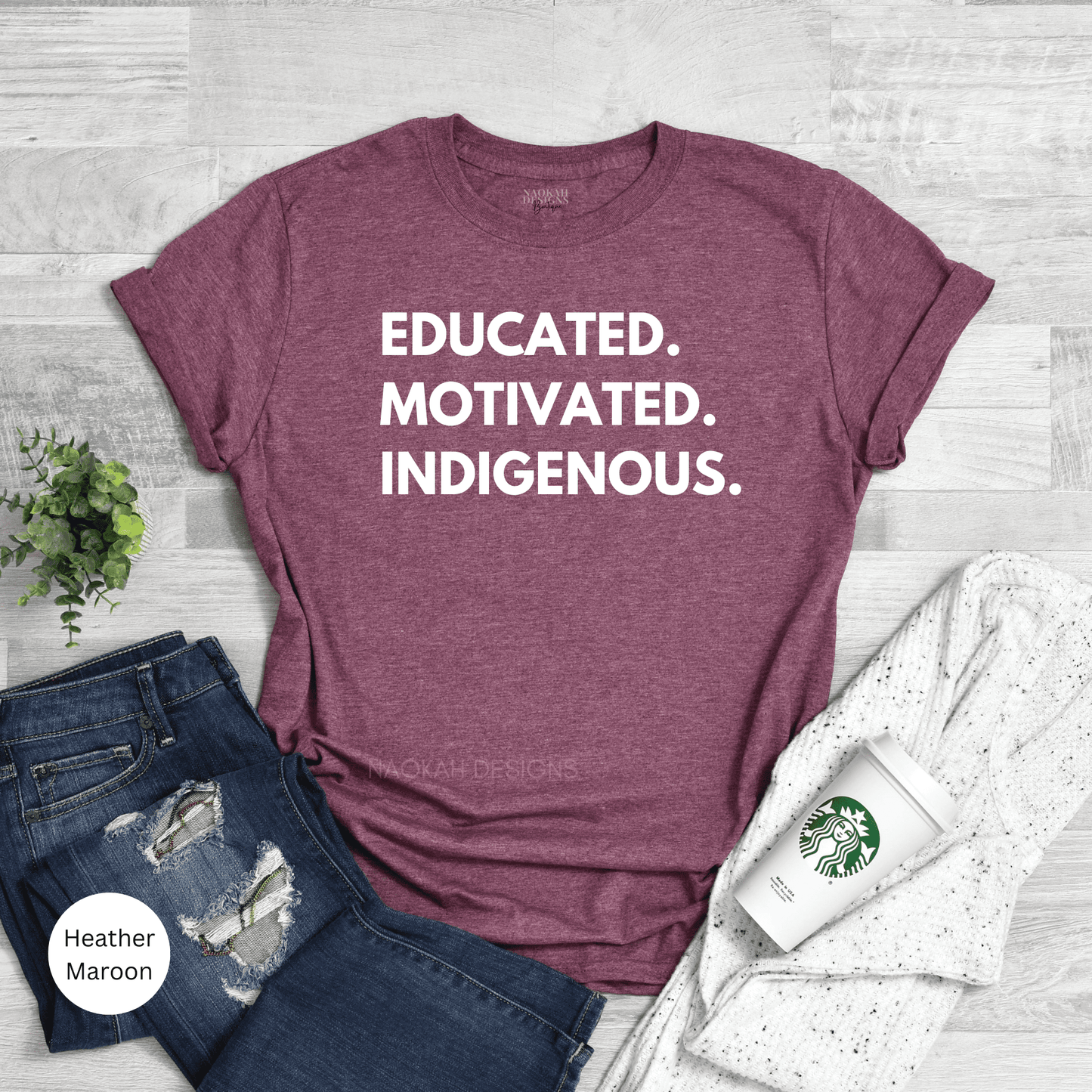 Educated motivated indigenous shirt, Educated Empowered and Indigenous Shirt, Indigenous t-shirt, Educated Indigenous, Indigenous Pride, Indigenous Resilient Shirt