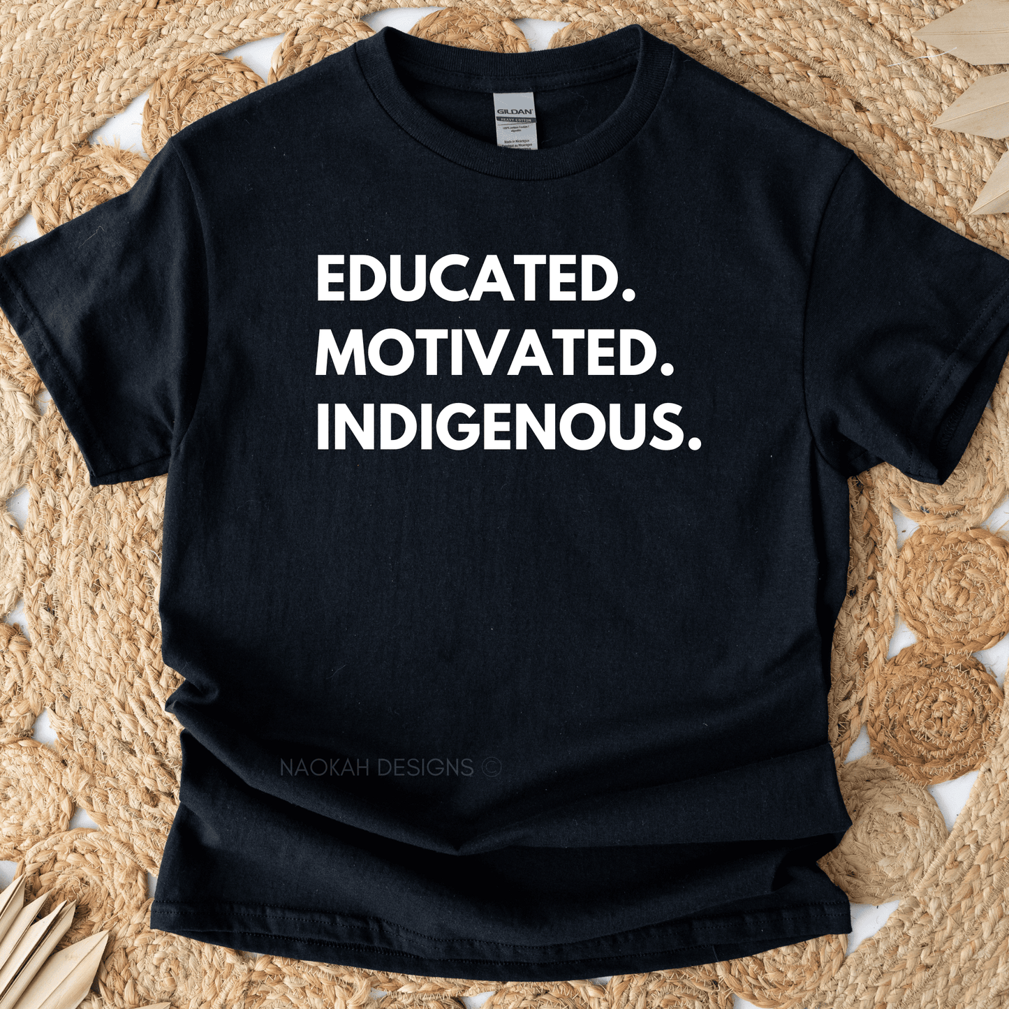 Educated motivated indigenous shirt, Educated Empowered and Indigenous Shirt, Indigenous t-shirt, Educated Indigenous, Indigenous Pride, Indigenous Resilient Shirt
