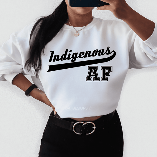 Indigenous AF Sweater, Indigenous Sweater, Native Sweater, Proud Indigenous Sweater, Native Pride, Indigenous Resilience Sweater, Native AF
