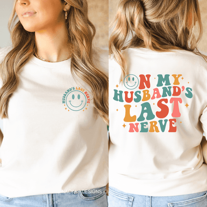 On My Husband's Last Nerve Shirt, Wifey Shirt, Husband's Last Nerve Sweatshirt, Funny Husband Shirt, Father's Day Shirt, Gift For Him