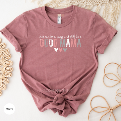 You Can Be A Mess And Still Be A Good Mama Shirt, Tired Moms Club Shirt, Mama Tried Shirt, Thou Shalt Not Try Me Shirt, Hot Mess Tee