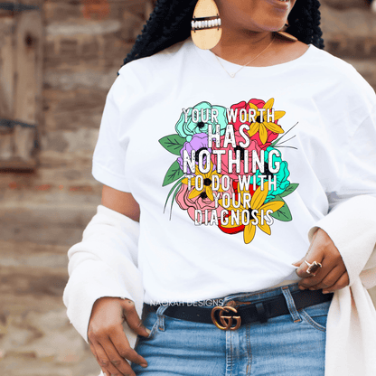Your Worth Has Nothing To Do With Your Diagnosis Shirt, Mental Health Awareness, Mental Health Shirt, Inspirational Shirt, Survivor Tee